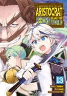 Chronicles of an Aristocrat Reborn in Another World (Manga) Vol. 13