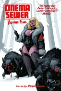 Cinema Sewer Volume 5: The Adults Only Guide to History's Sickest and Sexiest Movies! — Horror Comics