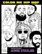 Color Me Hip Hop: Second Edition: Coloring for the Culture