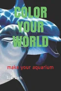 Color Your World: make your aquarium — Graphic Novels