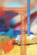 Coloreando Heroes: Diversion en papel — Superhero Comics