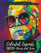 Colorful Legends: LGBTQ+ Heroes and Icons