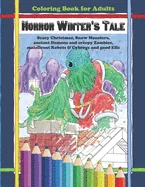 Coloring Book for Adults - Horror Winter's Tale: Scary Christmas, Snow Monsters, Ancient Demons and Creepy Zombies, Maleficent Robots & Cyborgs and Go