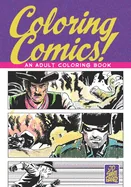 Coloring Comics!: An Adult Coloring Book