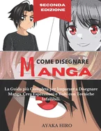 COME DISEGNARE MANGA - 2? Edizione: La Guida piu Completa per Imparare a Disegnare Manga. Crea Espressioni e Volti con Tecniche Infallibili.