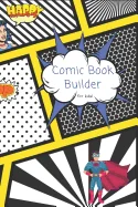 Comic Book Builder for Kids: Create Action Packed Comics with Super Heroes, Villains and Your Imagination!