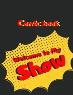 comic book: Welcome to my show — Graphic Novels