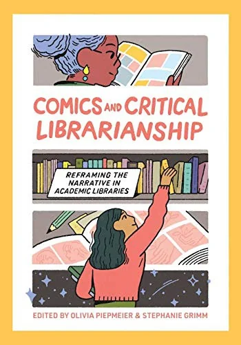 Comics and Critical Librarianship: Reframing the Narrative in Academic Libraries — Graphic Novels