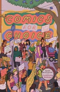 Comics for Choice: Illustrated Abortion Stories, History, and Politics