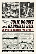 Comics of Julie Doucet and Gabrielle Bell: A Place Inside Yourself