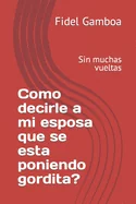 Como dirle a mio esposa que se esta poniendo gordita? — Graphic Novels