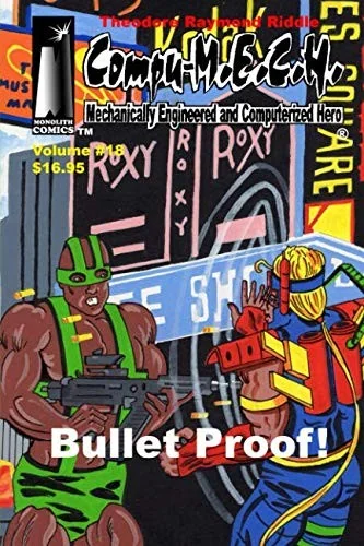 Compu-M.E.C.H. Mechanically Engineered and Computerized Hero Volume 18: Bullet Proof! — Superhero Comics