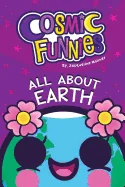 Cosmic Funnies: All About Earth