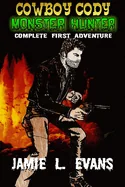 Cowboy Cody: Monster Hunter: The First Complete Adventure — Horror Comics