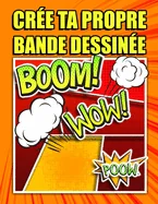 Cree ta propre bande dessinee: 100 planches de BD vierges pour adultes, ados & enfants Cree ta propre bande dessinee