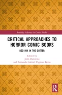 Critical Approaches to Horror Comic Books: Red Ink in the Gutter