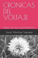Cronicas del Voltaje: Relatos de una ciudad electrica