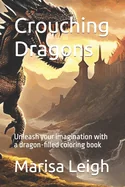 Crouching Dragons: Unleash your imagination with a dragon-filled coloring book
