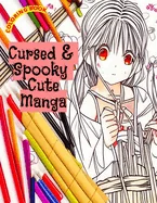 Cursed & Spooky Cute Manga: Coloring Book