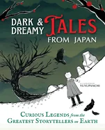 Dark & Dreamy Tales from Japan: Curious Legends from the Greatest Storytellers on Earth — Manga