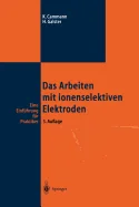 Das Arbeiten Mit Ionenselektiven Elektroden: Eine Einfuhrung Fur Praktiker (3. Aufl. 1996. Softcover Reprint of the Original 3rd 1996)