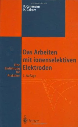 Das Arbeiten Mit Ionenselektiven Elektroden: Eine Einfuhrung Fur Praktiker (3., Vollst. Uberarb. Aufl. 1996) — Literary Graphic Novels