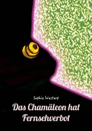 Das Chamaleon hat Fernsehverbot: ... damit die Fantasie nicht verblasst