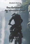 Das Geheimnis der einsamen Insel (Adventure): Die Suche nach verlorenen Schatzen und verborgenen Geheimnissen auf einer einsamen Insel
