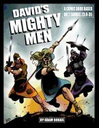 David's Mighty Men: A Comic Book based on 2 Samuel 23:8-39