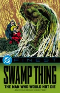 DC Finest: Swamp Thing: The Man Who Would Not Die