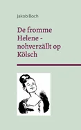 De fromme Helene - nohverzallt op Kolsch: Erzahlung und Grafiken nach Wilhelm Busch