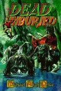 Dead Unburied