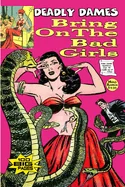 Deadly Dames: Bring On The Bad Girls — Graphic Novels
