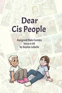 Dear Cis People: Assigned Male Comics Issue n.03