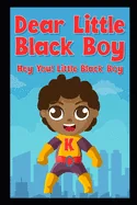 Dear Little Black Boy: Hey You! Little Black Boy