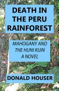 Death In The Peru Rainforest: Mahogany And The Huni Kuin