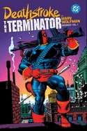 Deathstroke: The Terminator by Marv Wolfman Omnibus Vol. 1 — Superhero Comics