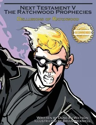 Delusions of Ratchwood: The Fifth Volume of Next Testament
