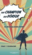 Der Champion der Dorfer: Schicksalsmelodien