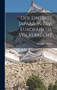 Der Eintritt Japans in das europaische Volkerrecht
