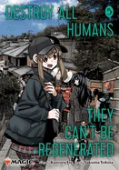 Destroy All Humans. They Can't Be Regenerated. a Magic: The Gathering Manga, Vol. 5: Limited Edition Magic: The Gathering Card Included in First Print