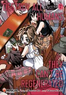 Destroy All Humans. They Can't Be Regenerated. a Magic: The Gathering Manga, Vol. 7: Limited Edition Magic: The Gathering Card Included in First Print