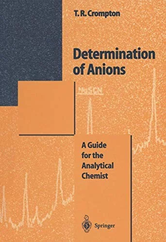 Determination of Anions: A Guide for the Analytical Chemist (Softcover Reprint of the Original 1st 1996) — Literary Graphic Novels