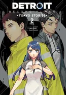 Detroit: Become Human -Tokyo Stories-, Vol. 2 (Manga) — Manga