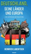 Deutschland, seine Lander und Europa: Eine satirische Betrachtung