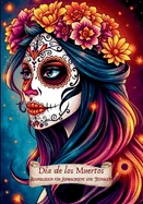 Dia de los Muertos: Ausmalbuch fur Erwachsene und Teenager