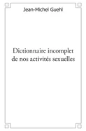 Dictionnaire incomplet de nos activites sexuelles