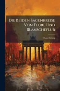 Die Beiden Sagenkreise Von Flore Und Blanscheflur: Eine Litterarhistoriche Studie