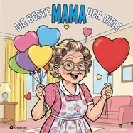 Die beste MAMA der Welt: Zum Muttertag 365 Tage — Graphic Novels