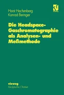 Die Headspace-Gaschromatographie ALS Analysen- Und Messmethode (Softcover Reprint of the Original 1st 1996)